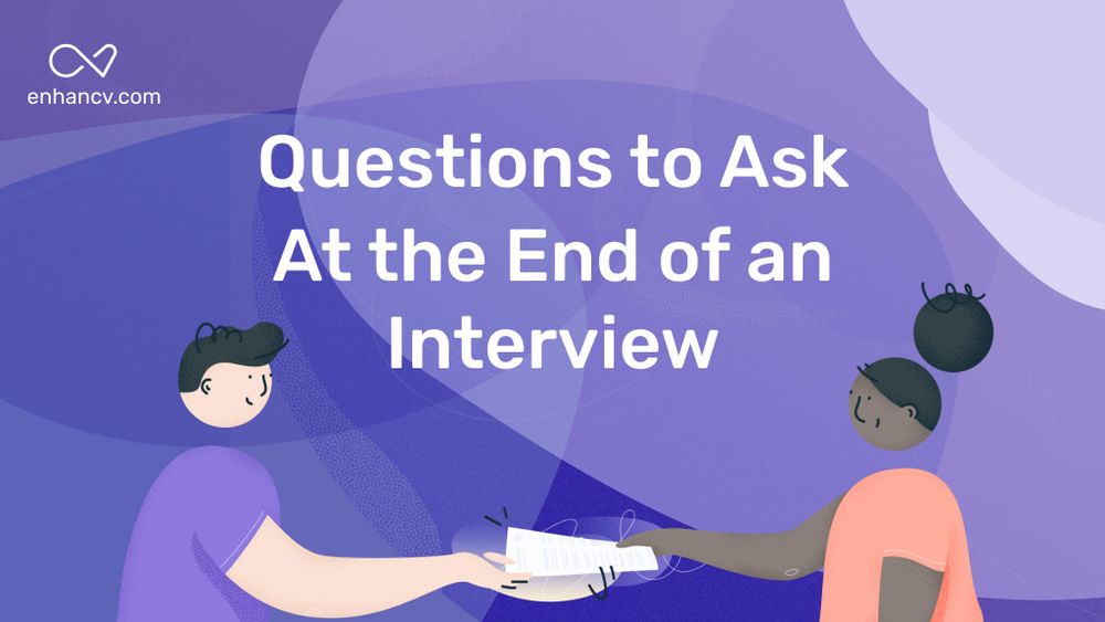 The Top 15 Questions to Ask at the End of an Interview | Enhancv