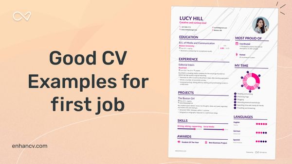 8 CV Examples for First Job (Templates + Guide for 2022)