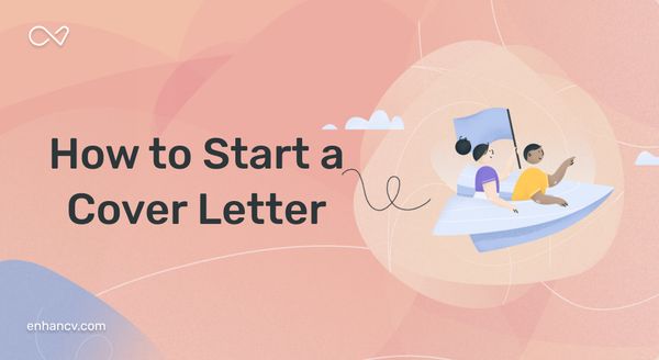 Learn How to Start a Cover Letter: Our Expert Guide with 5 Examples