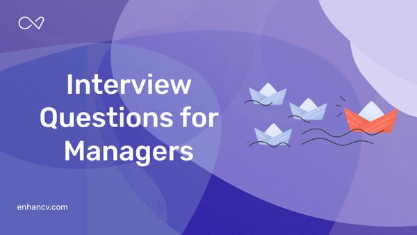 8 Common Interview Questions for Managers (With Answers)